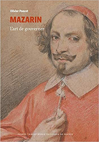 Mazarin - L’art de gouverner - Olivier Poncet (2021)