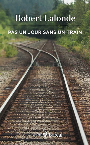 Pas un jour sans un train - Robert Lalonde (2021)