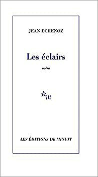 Les éclairs - Jean Echenoz (2021)