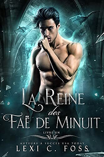 La Reine des Faë de Minuit : Livre Un - Lexi C. Foss (2021)