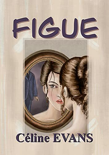 Figue - Céline EVANS (2021)