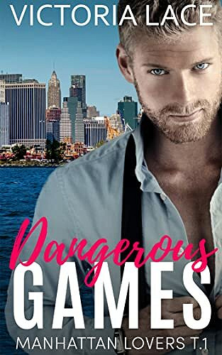 Dangerous Games (Manhattan Lovers t. 1) - Victoria Lace (2021)