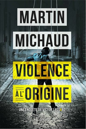 Violence à l'origine  - Martin Michaud
