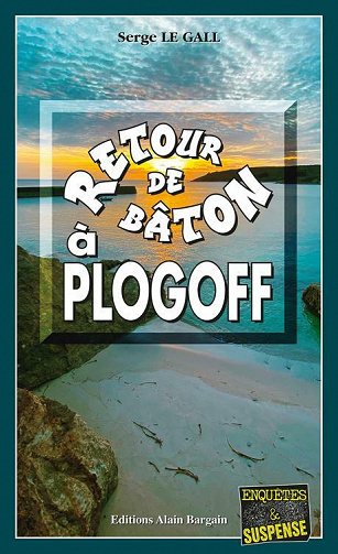 Retour de bâton à Plogoff (Commissaire Landowski, tome 34) - Serge Le Gall (2021)
