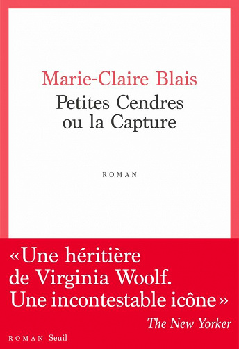 Petites Cendres ou la capture - Marie-Claire Blais (2021)
