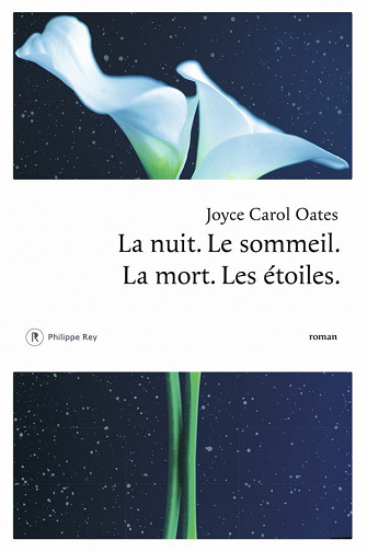 La nuit. Le sommeil. La mort. Les étoiles - Joyce Carol Oates (2021)