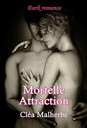 Mortelle attraction - Cléa Malherbe (2021)