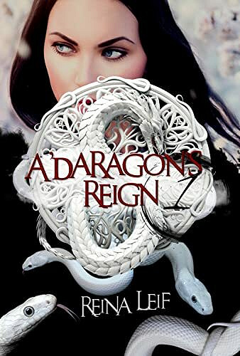 A'Daragon's Reign: 1. Le Poids d'une Légende - Reina Leif (2021)
