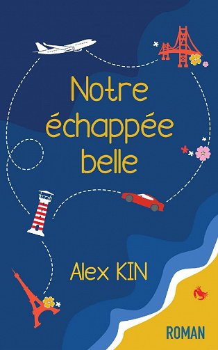 Notre échappée belle - Alex KIN (2020)