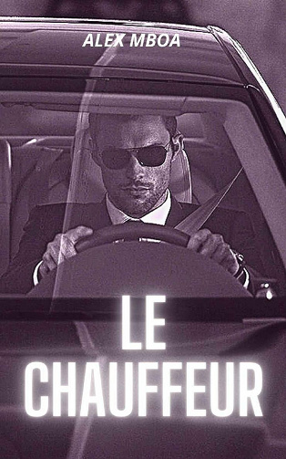 Le chauffeur, Tome 1 - Alex Mboa (2021)