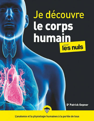Je découvre le corps humain pour les Nuls - Patrick Gepner (2021)
