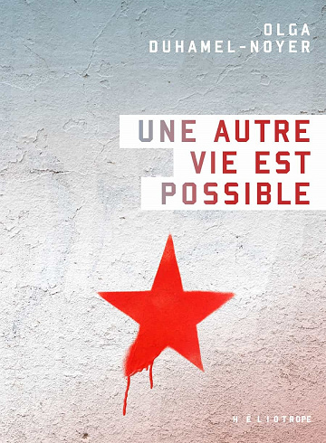 Une autre vie est possible - Olga Duhamel-Noyer (2021)