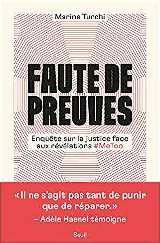 Faute de preuves - Enquête sur la justice face aux révélations #MeToo - Marine Turchi (2021)