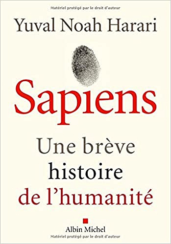 Sapiens: Une brève histoire de l'humanité - Yuval Noah Harari