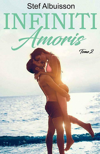 Infiniti Amoris: Tome 2 - Stef Albuisson (2021)
