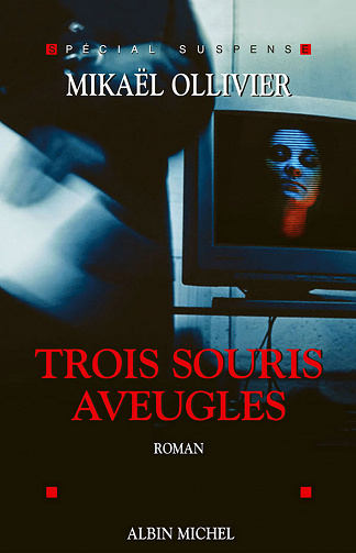 Trois Souris aveugles - Mikaël Ollivier