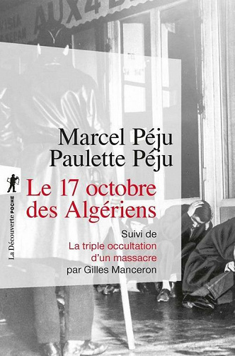 Le 17 octobre des Algériens - Marcel Péju, Paulette Péju (2021)