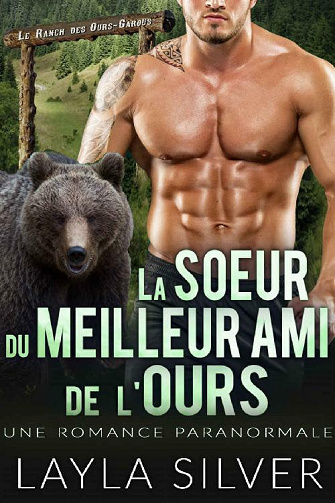 La Soeur du Meilleur Ami de l'Ours (Le Ranch des Ours-Garous t. 5) - Layla Silver (2021)