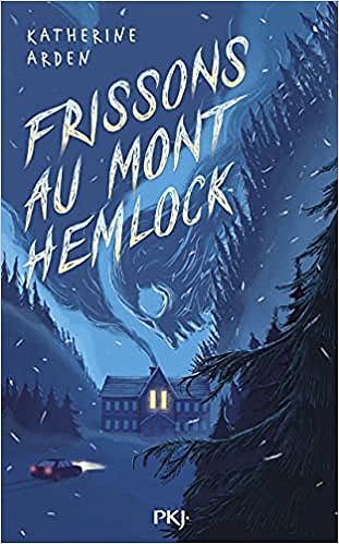 Frissons au Mont Hemlock - Katherine Arden (2021)