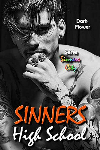 Sinners High School : Mafia, Gangs et Romance (Sinners City t. 1) - Dark Flower (2021)