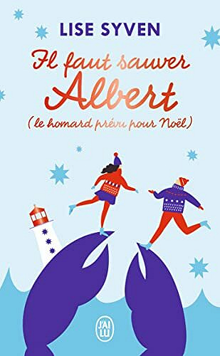 Il faut sauver Albert (le homard prévu pour Noël) - Lise Syven (2021)