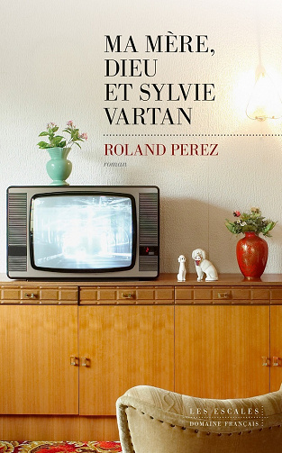 Ma mère, Dieu et Sylvie Vartan - Roland Perez (2021)