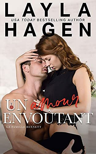 Un Amour Envoûtant (La Famille Bennett, tome 6) - Layla Hagen (2021)