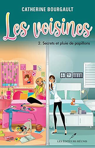 Secrets et pluie de papillons (Les voisines t. 2) - Catherine Bourgault (2021)