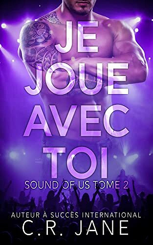 Je Joue Avec Toi: Sound of Us Tome 2 - C.R. Jane (2021)