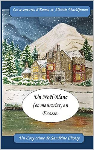 Un Noël blanc (et meurtrier) en Ecosse - Sandrine Choisy (2021)