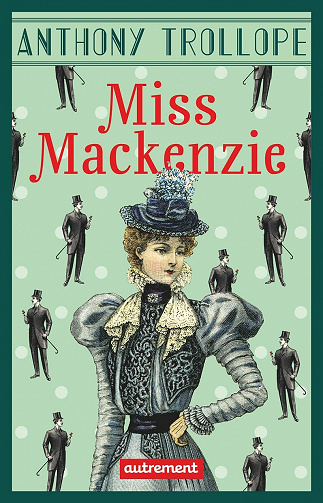 Miss Mackenzie - Anthony Trollope (2021)