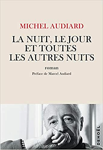 La nuit, le jour et toutes les autres nuits - Michel Audiard (2021)