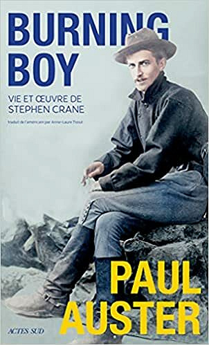 Burning Boy: Vie et œuvre de Stephen Crane - Paul Auster (2021)