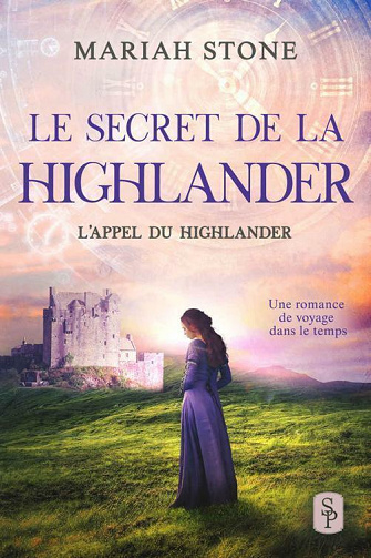Le Secret de la highlander (L’Appel du highlander t. 2) - Mariah Stone (2021)
