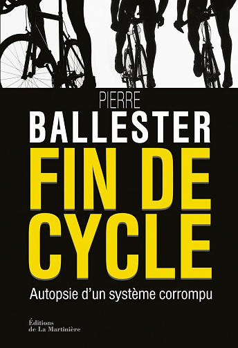 Fin de cycle. Autopsie d'un système corrompu - Pierre Ballester