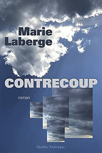 Contrecoup - Marie Laberge (2021)