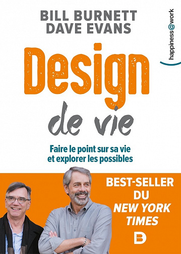 Design de vie: Faire le point sur sa vie et explorer les possibles - Bill Burnett, Dave Evans