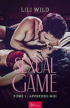 Sexual Game - Tome 1: Apprends-moi - Lili Wild (2021)