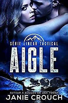 Aigle (Série Linear Tactical t. 2) - Janie Crouch (2021)