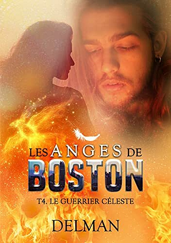 Les Anges de Boston, Tome 4 : Le Guerrier céleste - Delman (2021)