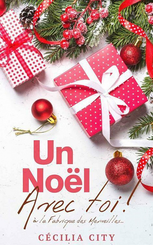 Un noël avec toi ! À la Fabrique des Merveilles... - Cécilia City (2021)