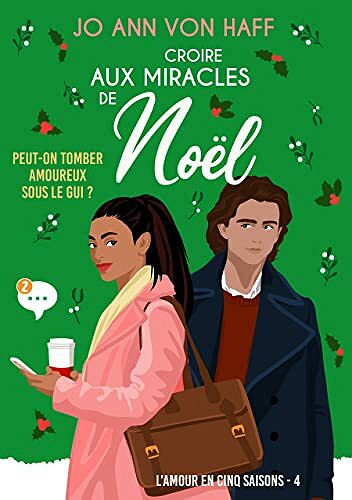Croire aux miracles de Noël (L'Amour en cinq saisons t. 4) - Jo Ann von Haff (2021)