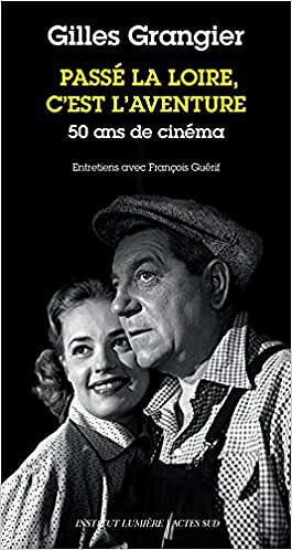 Passé la Loire, c'est l'aventure - Gilles Grangier (2021)