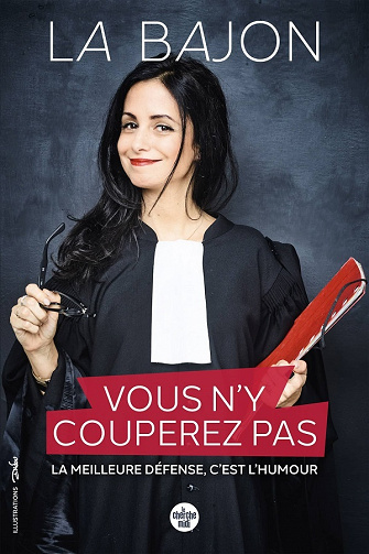 Vous n'y couperez pas : La meilleure défense, c'est l'humour - La Bajon (2021)