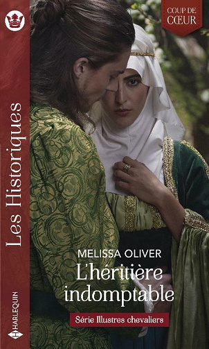 L'héritière indomptable (Illustres chevaliers t. 1) - Melissa Oliver (2021)