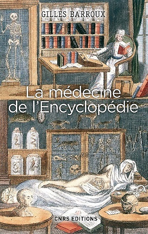 La Médecine de l'Encyclopédie. Entre tradition et modernité - Gilles Barroux