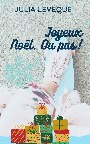 Joyeux Noël. Ou pas! - Julia Leveque (2021)