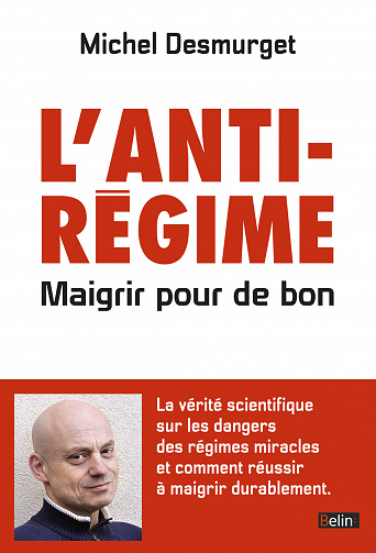 L'antirégime : Maigrir pour de bon - Michel Desmurget
