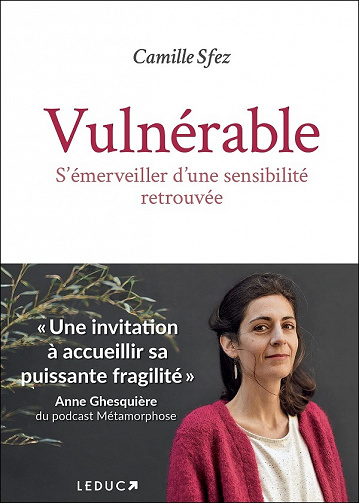 Vulnérable : S'émerveiller d'une sensibilité retrouvée - Camille Sfe (2021)