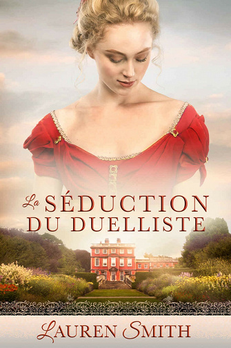 La Séduction du duelliste - Lauren Smith (2021)